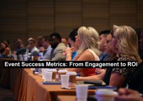 Event Success Metrics: From Engagement to ROI