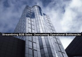 Streamlining B2B Sales: Overcoming Operational Bottlenecks