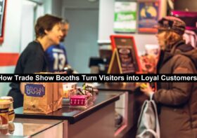 How Trade Show Booths Turn Visitors into Loyal Customers